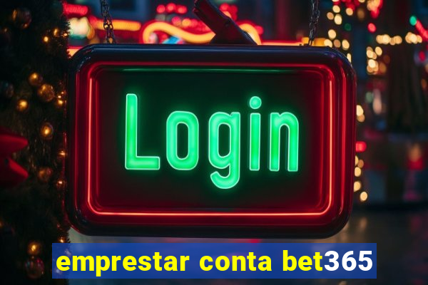 emprestar conta bet365